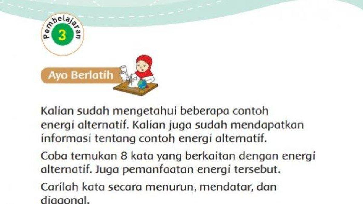 Soal dan Kunci jawaban Tema 6 kelas 3 SD/MI subtema 3 pembelajaran 3 halaman 122, 123, 124, 127, 128, dan 129 buku tematik mengenai Energi Alternatif.