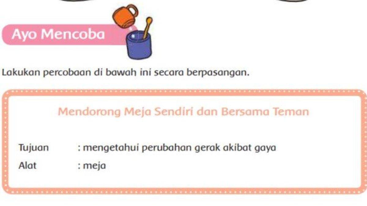 Inilah kunci jawaban Tema 8 kelas 4 SD Subtema 1 Pembelajaran 2 soal halaman 19 20 21 bagian Ayo Mencoba: Mendorong Meja Sendiri dan Bersama Teman.