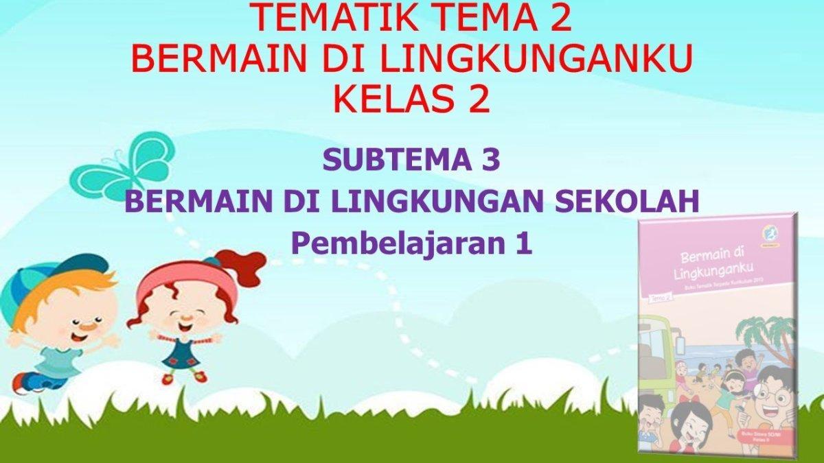 Soal Kunci Jawaban Tematik 2 Subtema 3 Kelas 2 Sd Pembelajaran 1