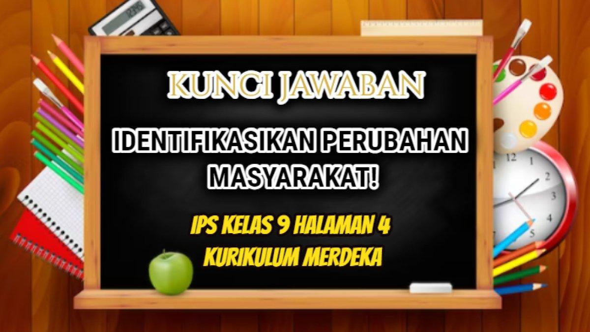 Tugas IPS Kelas 9 Halaman 4 Kurikulum Merdeka, Tabel 1.1 yang di dalamnya terdapat soal 'Identifikasikan perubahan masyarakat!'