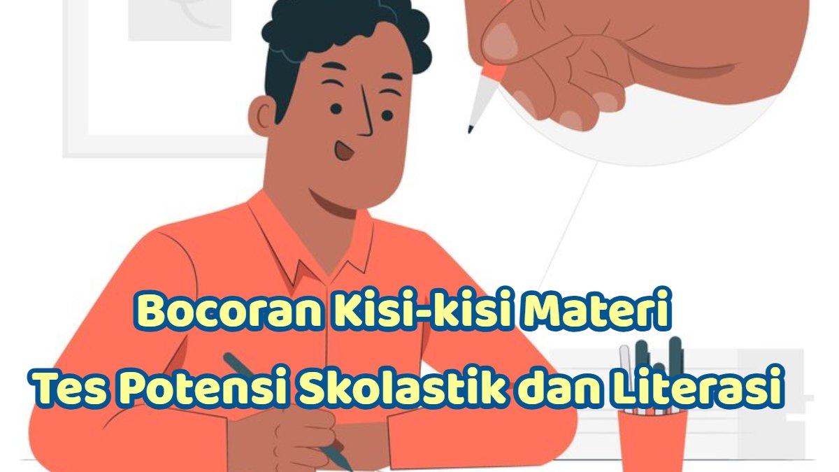 UTBK SNBT 2025 - Simak bocoran kisi-kisi materi Tes Potensi Skolastik dan Literasi, pahami juga contoh soal dan kunci jawabannya.