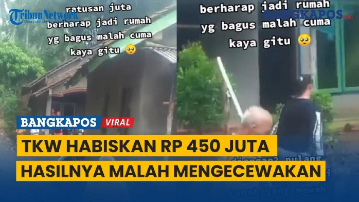Wanita ini banting tulang jadi TKW, kirim Rp450 juta ke Indonesia untuk bangun rumah, langsung ngamuk saat rumahnya tak sesuai ekspekasi
