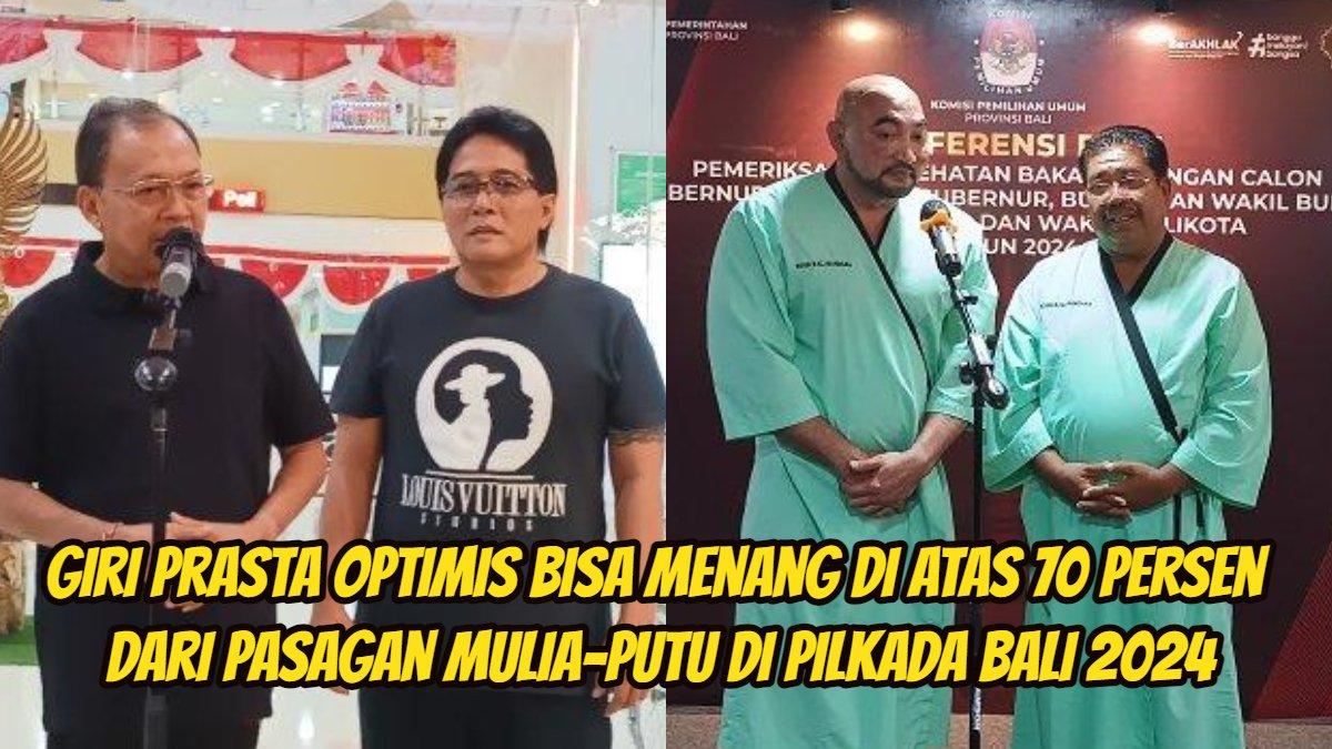 Dipasangkan dengan Wayan Koster, Nyoman Giri Prasta optimis bisa menang 70 persen dari pesaingnya yakni Made Muliawan Arya-Putu Agus Suradnyana di Pilkada Bali 2024.