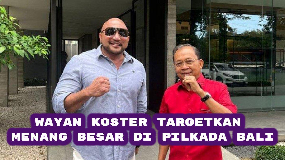 Bakal calon Gubernur Wayan Koster targetkan menang besar dari Made Muliawan Arya di Pilkada Bali 2024.