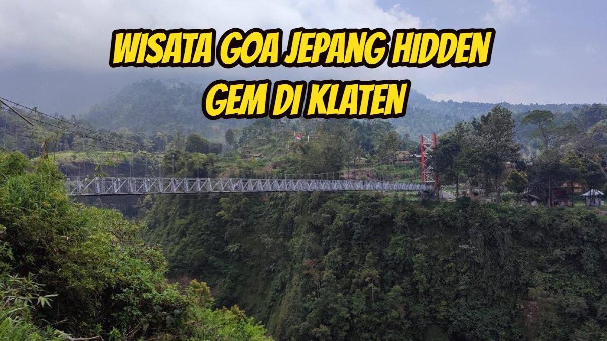 WISATA KLATEN - Wisata Goa Jepang hidden gem di Klaten, hanya sekitar 45 menit dari Klaten Kota.
