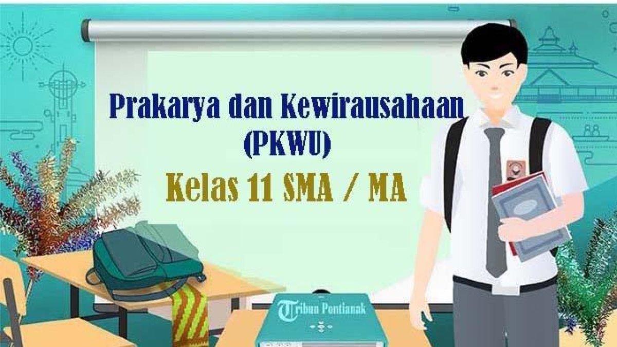 80 SOAL PKWU Kelas 11 SMA / MA Semester 2, Kunci Jawaban UKK SAT PAT 2024 Pilihan Ganda.