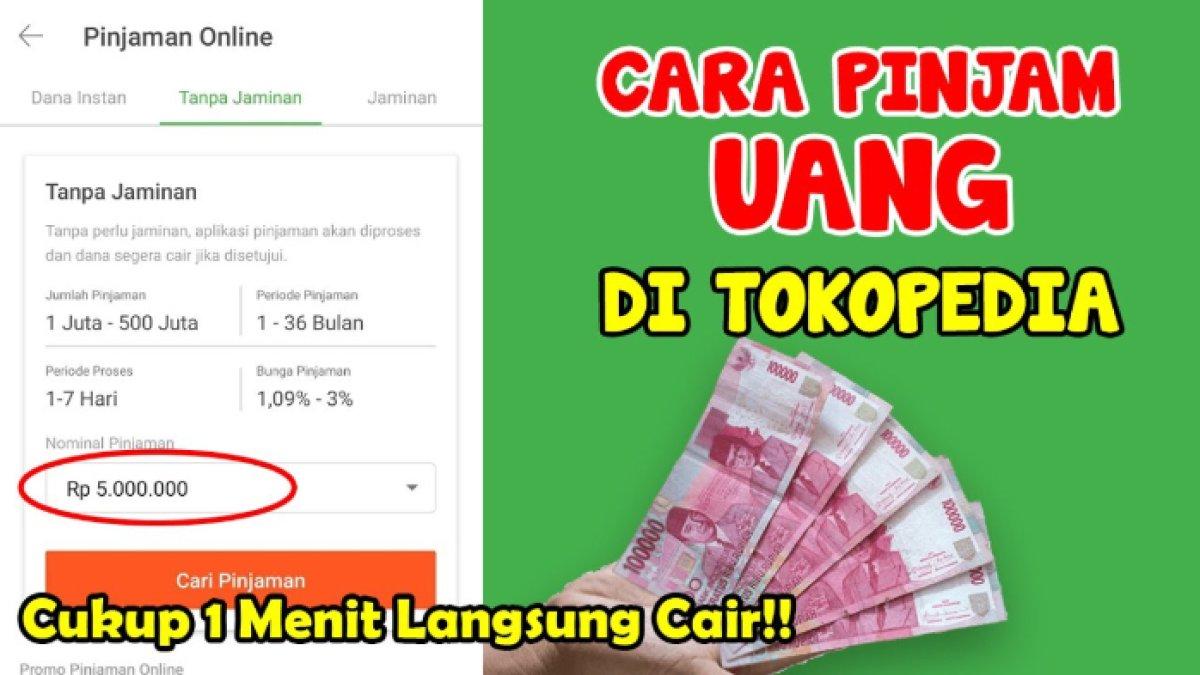 Berikut cara pinjam uang via aplikasi Tokopedia, dijamin praktis, dalam hitungan menit autocair.