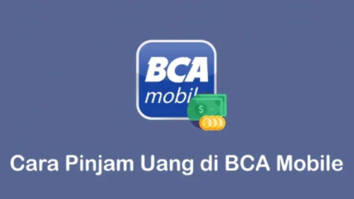 Cara pinjam uang lewat aplikasi BCA mobile