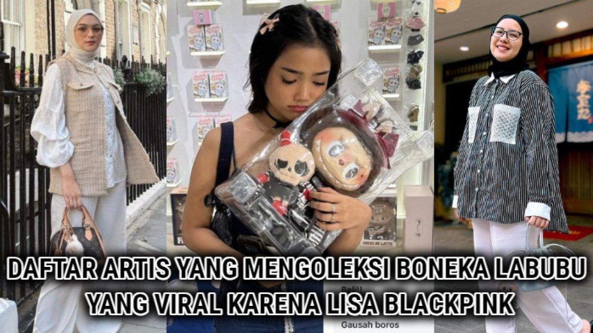 daftar artis yang mengoleksi boneka Labubu yang viral karena Lisa BLACKPINK.