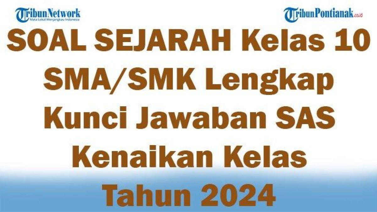 40 soal dan kunci jawaban Sejarah Kelas 10 Kurikulum Merdeka, 'Kata sejarah diambil dari kata syajarotun, berasal dari bahasa ...'