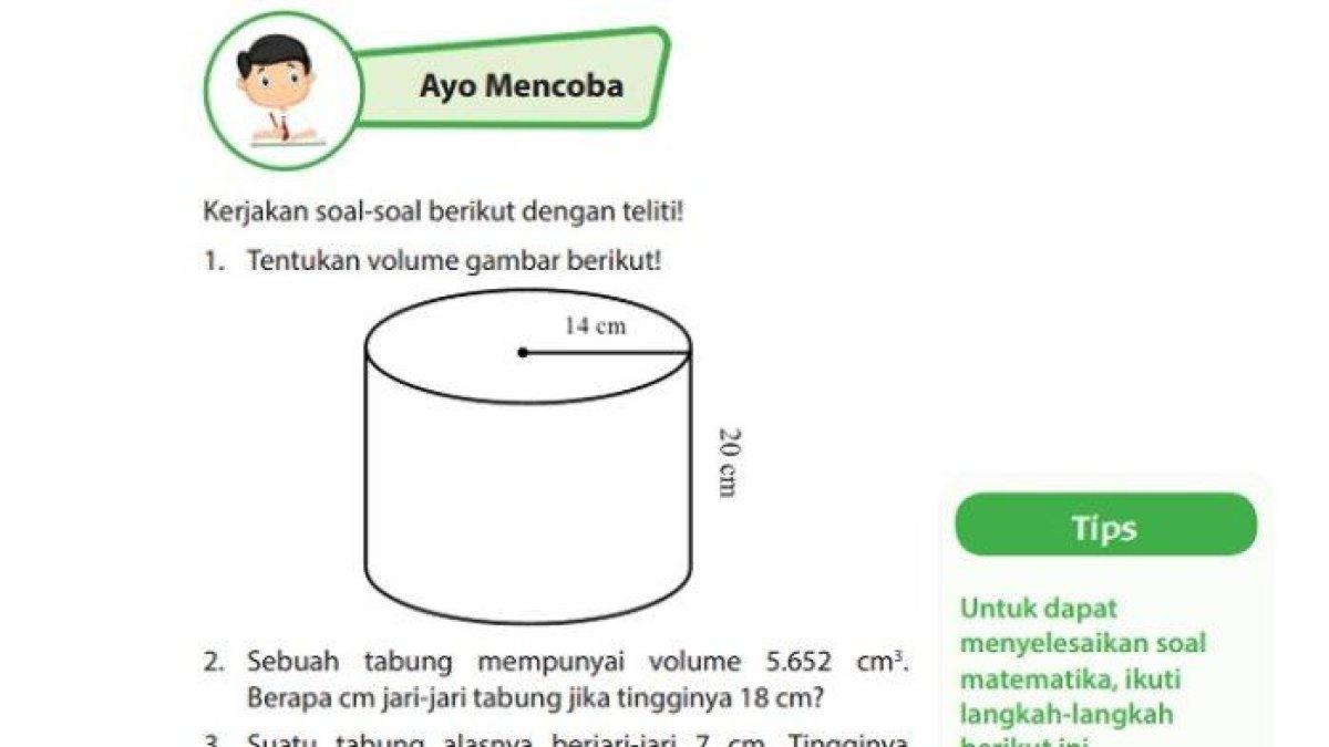 Soal buku Matematika Kelas 6 halaman 139 - Kunci jawaban Matematika Kelas 6 halaman 139 cara menghitung volume tabung pada soal ayo mencoba dengan benar.