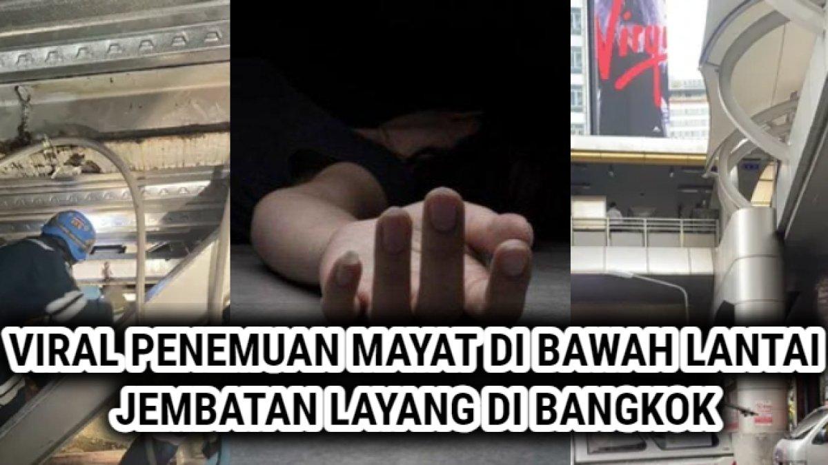 kronologi penemuan mayat pria misterius di bawah lantai jembatan layang di Bangkok, Thailand.