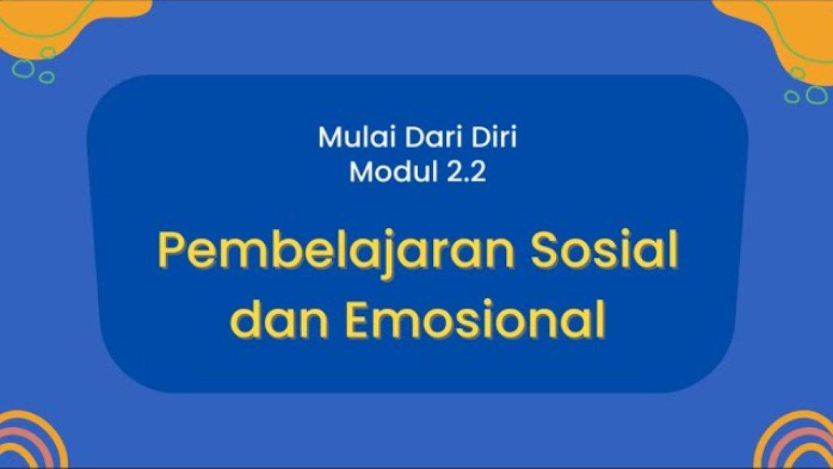 Kunci jawaban terakurat dari soal yang tersaji dalam Modul 2.2 Guru Penggerak Mulai dari Diri, Pembelajaran Sosial dan Ekonomi.