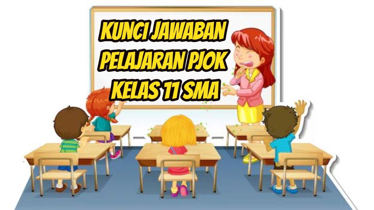 BELAJAR PJOK - Kunci jawaban pelajaran PJOK Kelas 11 SMA.