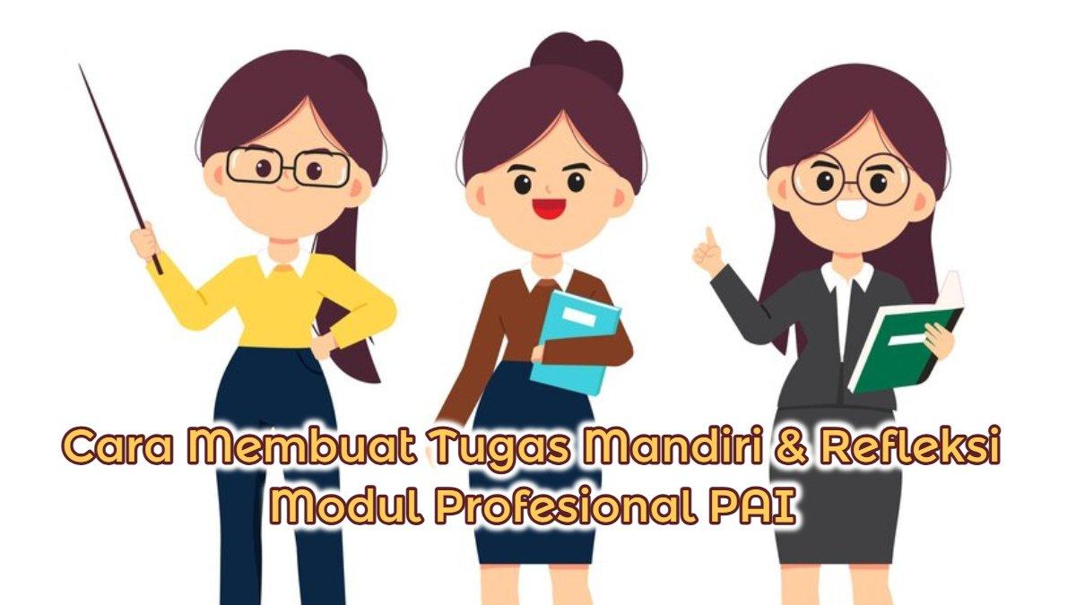 PPG DALJAB KEMENAG - Cara membuat Tugas Mandiri dan Refleksi Modul Profesional PAI dalam PPG Daljab Kemenag 2025.
