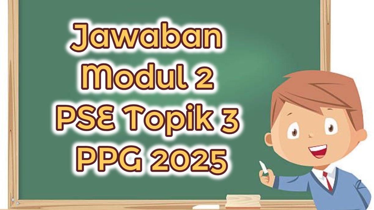 PPG 2025 - Inilah kunci jawaban modul 2 PSE Topik 3 PPG 2025: Dalam Model Kolb Tahap Konseptualisasi Abstrak Merujuk Pada?