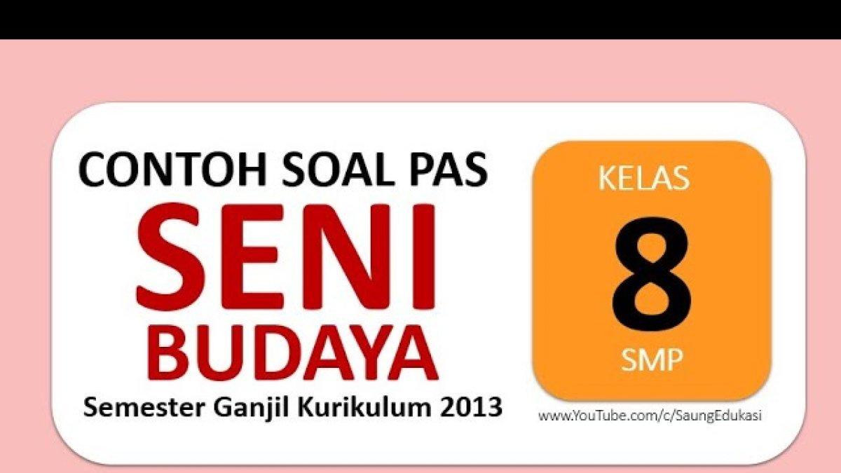 10 Soal & Kunci Jawaban Seni Budaya Kelas 8 SMP Semester 2 :Pada