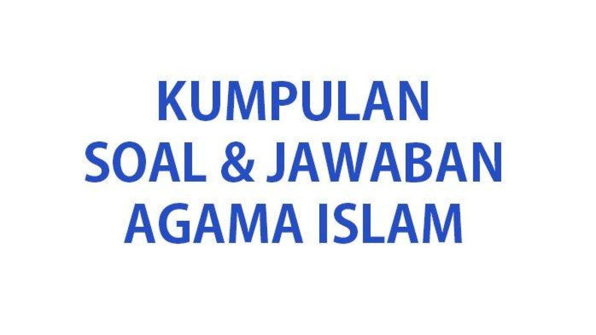 soal beserta dengan kunci jawban agama kelas 7.2