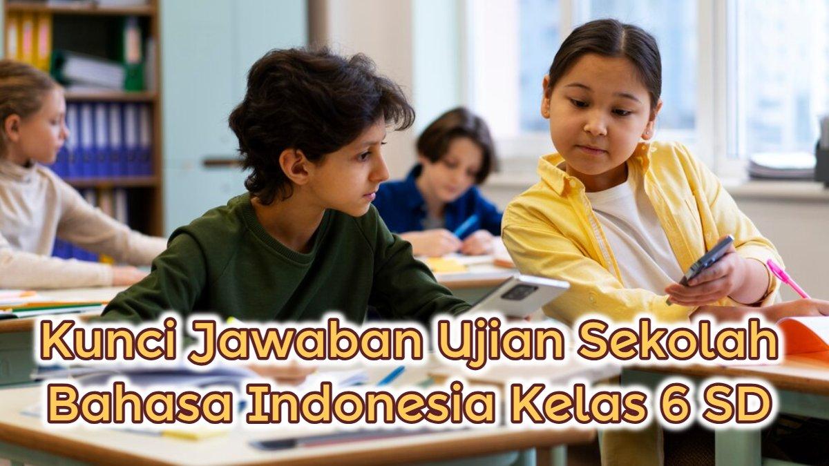 Ujian sekolah 2025 bahasa indonesia