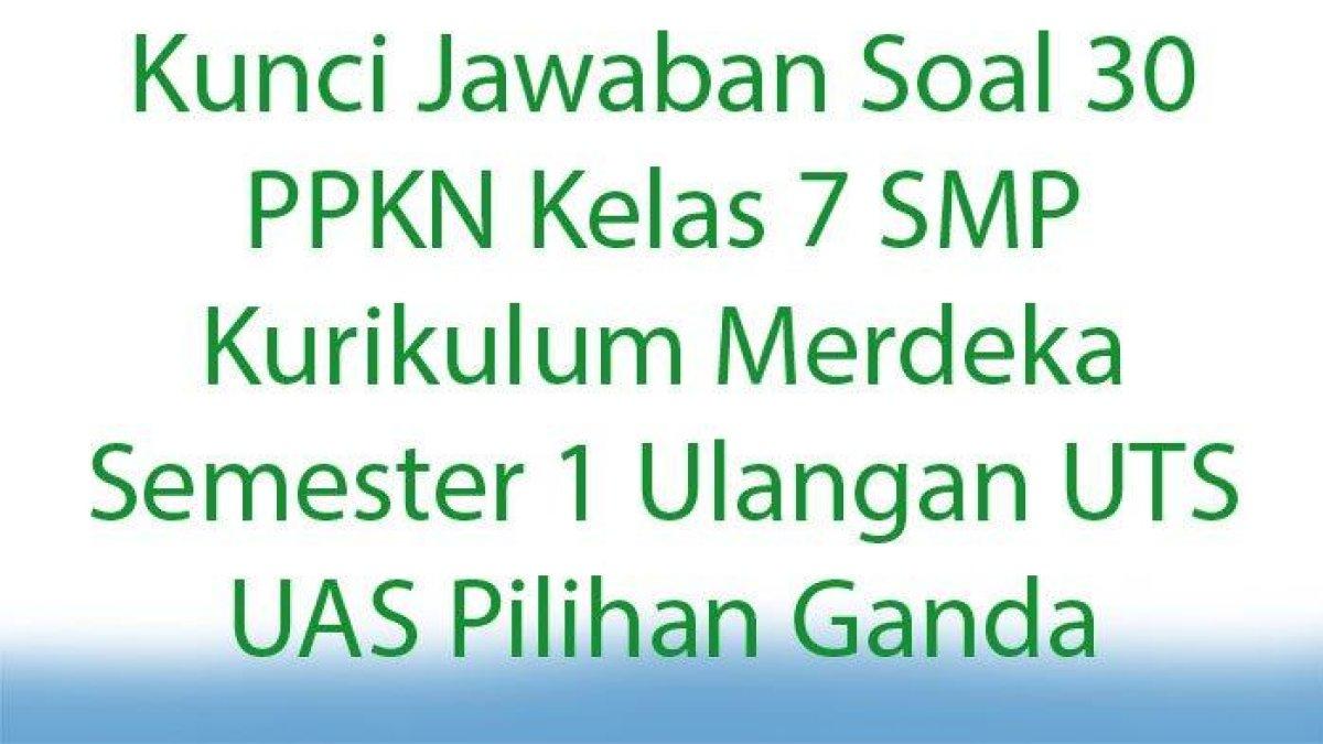 soal ppkn kelas 7.2
