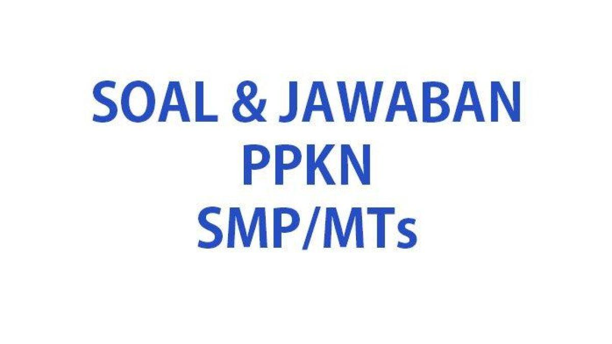 50 soal dan kunci jawaban PKN kelas 9 Kurikulum Merdeka 2024