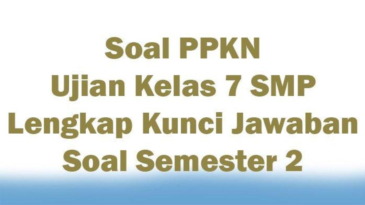 ssoall PPKN kelas 7 SMP