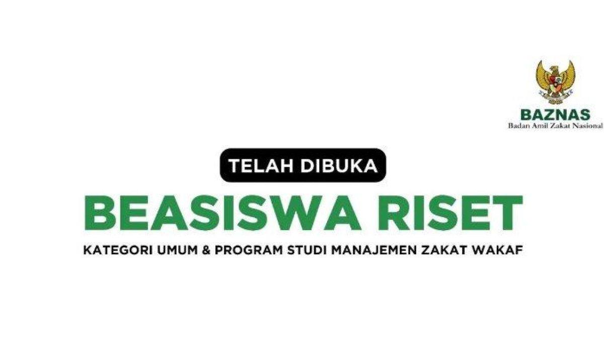 Berikut syarat dan cara daftar serta fasilitas Beasiswa Riset Baznas 2023, pendaftaran dibuka hingga 10 September.