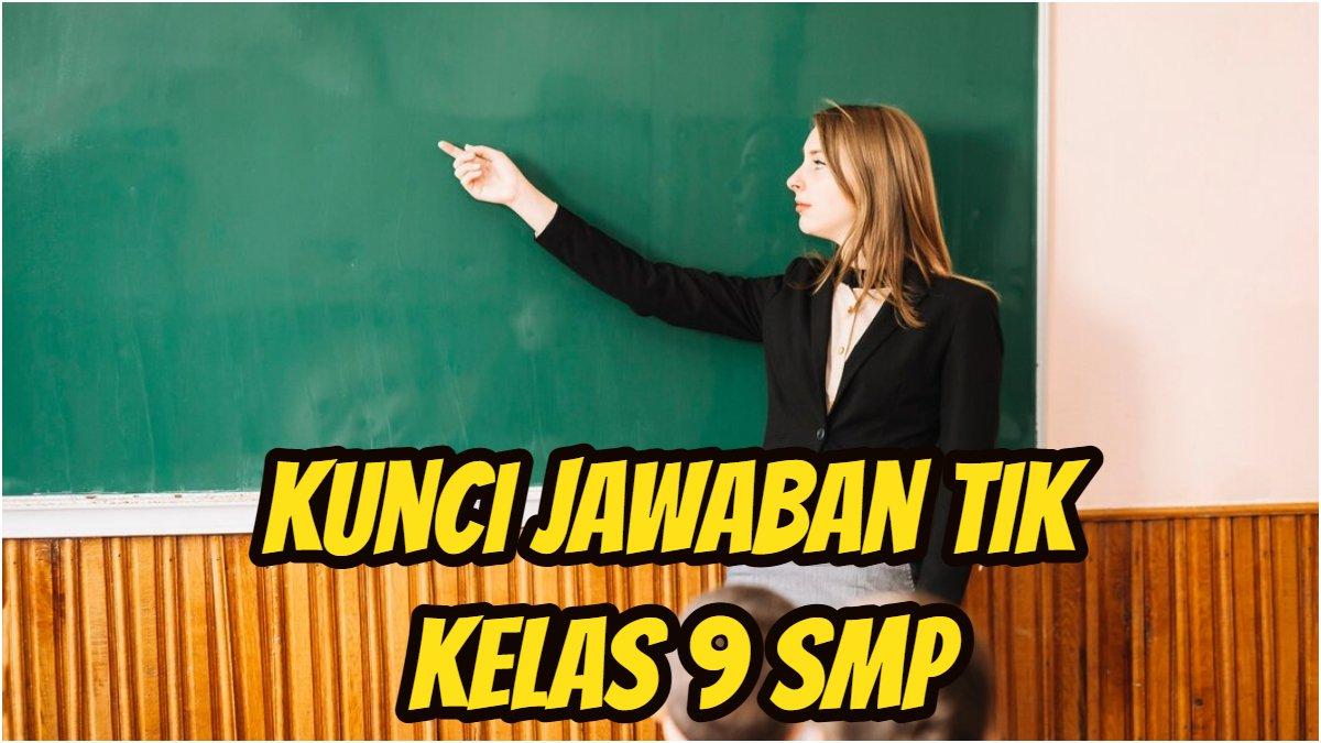 BELAJAR KUNCI JAWABAN - Inilah latihan soal dan kunci Jawaban TIK kelas 9 SMP Kurikulum Merdeka.