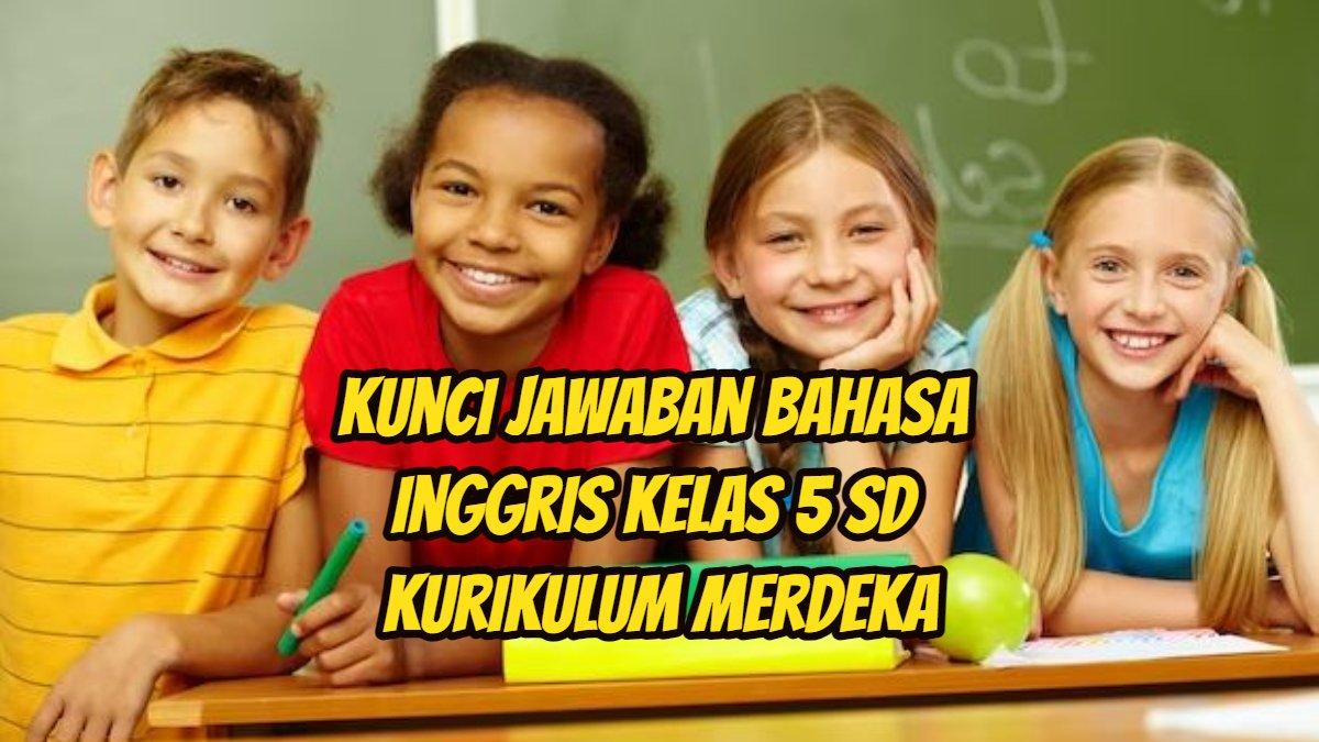 BELAJAR BAHASA INGGRIS - kunci jawaban Bahasa Inggris Kelas 5 SD pilihan ganda Kurikulum Merdeka.