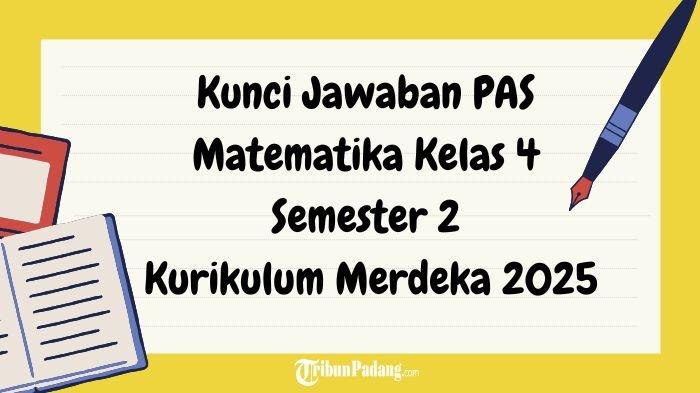 Kunci Jawaban PAS Matematika Kelas 4 Semester 2 Kurikulum Merdeka 2025 ...