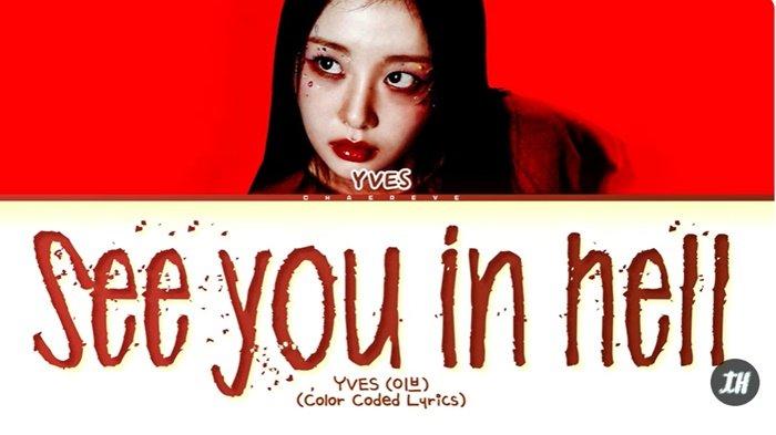 Translate Lirik Lagu See You in Hell by Yves, Lagu Hits Duduki Posisi ...
