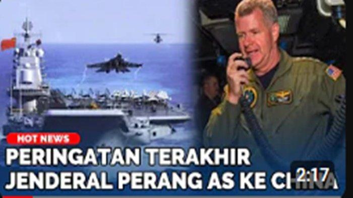 Video di Ambang Perang Dunia, Jenderal Perang AS Peringatkan China untuk Terakhir Kalinya