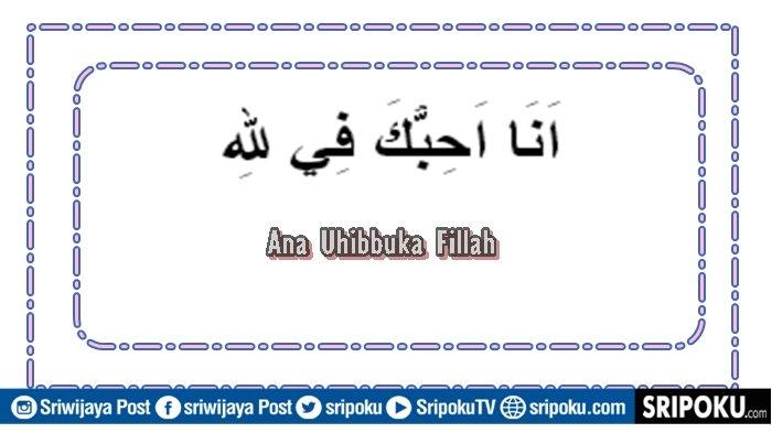 Arti Ana Uhibbuka Fillah, Ungkapan Bahasa Arab yang Digunakan Sehari ...