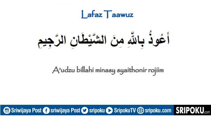 Cara Membaca Taawuz yang Benar dan Tepat, Awas Salah Pengucapan Satu