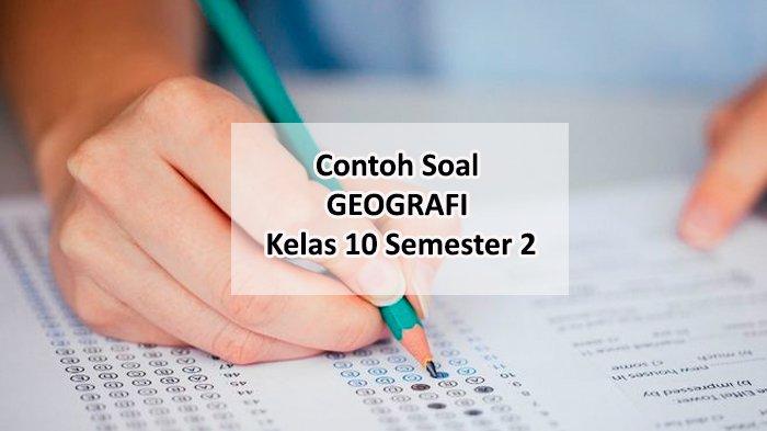 50 soal geografi kelas x semester 2 beserta jawabannya