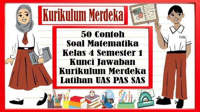 50 Contoh Soal UAS Matematika Kelas 4 Semester 1 dan Kunci Jawaban ...