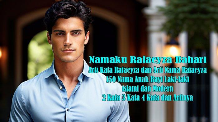 Rafaeyza artinya dalam nama dan maknanya yang unik