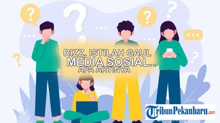 Arti Kata Rizz, Bahasa Gaul yang Viral di TikTok, Menggambarkan ...