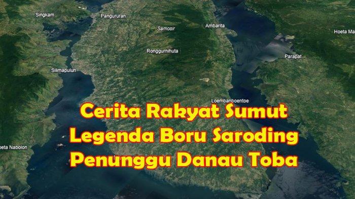Cerita Rakyat Sumut Legenda Boru Saroding Penunggu Danau Toba Soal ...