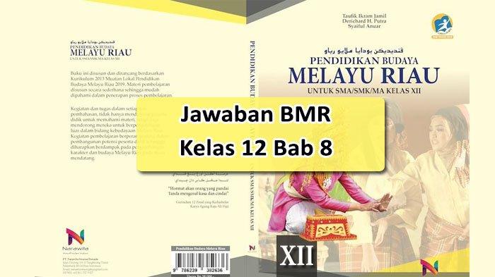 Kunci Jawaban BMR Kelas 12 Bab 2: Strategi Cepat Kuasai Soal Budaya Melayu dan Riau untuk Ujian Lanc