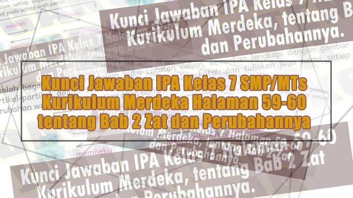 Gambar terkait Kunci jawaban Mapel IPA Kelas 7 SMP Kurikulum Merdeka,Bab 2 Zat dan Perubahannya Halaman 53 (dari Bing)
