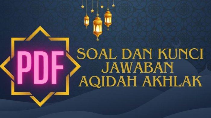 Soal akidah akhlak kelas 7 semester 2 dan kunci jawaban