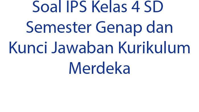 Jelajahi Dunia Sekitar Kita: Panduan Lengkap Materi IPS Kelas 4 SD Semester 2