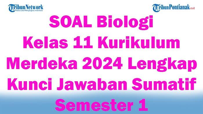 Membedah Bank Soal Biologi Kelas XI Semester 1: Kunci Sukses Menguasai Materi dan Meraih Nilai Optimal