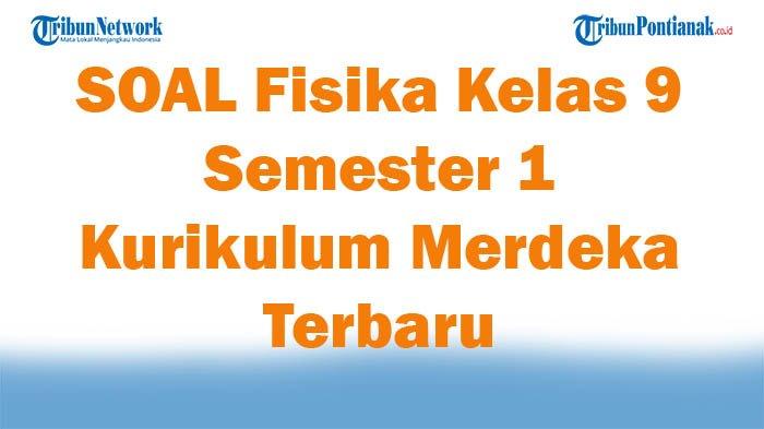 Bank soal fisika kelas ix semester 1 kurukulum 2013