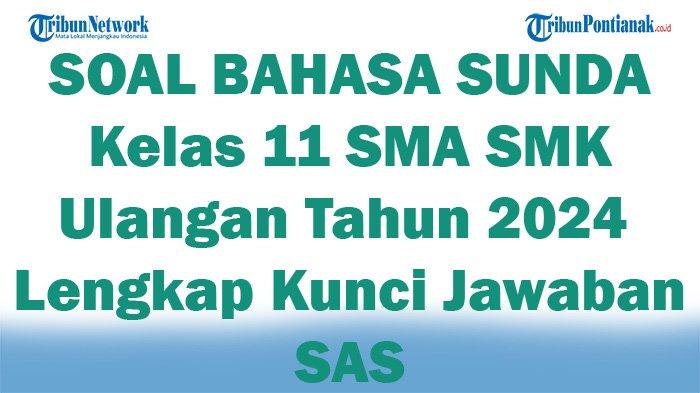 45 soal dan jawaban basa sunda kelas 11 semester 2