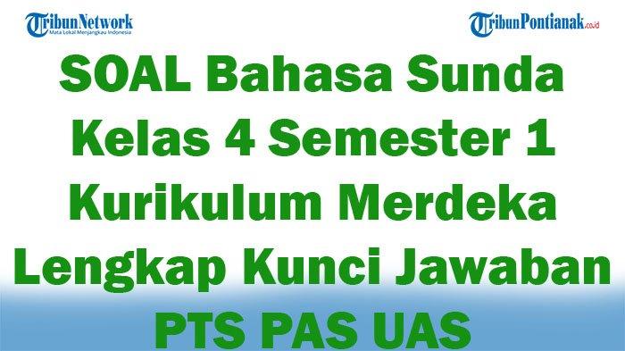 Mengunduh Soal UAS Bahasa Sunda Kelas 4 Semester 1: Panduan Lengkap dan Manfaatnya
