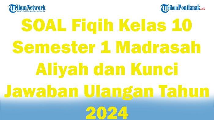 Mengupas Tuntas Soal Fiqih Kelas 10 Semester 1: Panduan Belajar dan Latihan