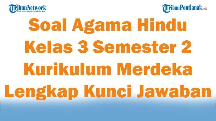 Mendalami Ajaran Hindu di Kelas 3 SD Semester 2: Panduan Lengkap dan Latihan Soal