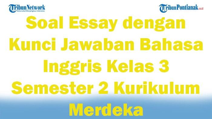 Menggali Potensi Kreatif dan Kritis: Soal Essay dalam Pembelajaran Bahasa Inggris Kelas 3